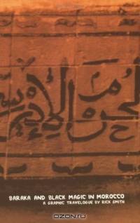 Baraka And Black Magic In Morocco