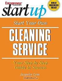 Start Your Own Cleaning Service (Entrepreneur Magazine