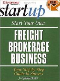 Start Your Own Feight Brokerage Business (Entrepreneur Magazine