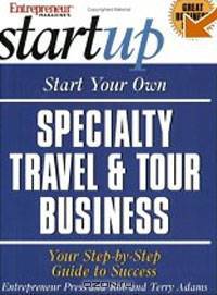 Start Your Own Specialty Travel & Tour Business (Entrepreneur Magazine