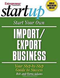 Start Your Own Import/Export Business (Entrepreneur Magazine