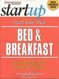 Start Your Own Bed & Breakfast (Entrepreneur Magazine