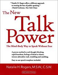 New Talkpower: The Mind-Body Way to Speak Without Fear