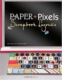 Paper + Pixels: Scrapbook Layouts