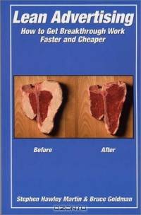 Lean Advertising: How to Get Breakthrough Work Faster and Cheaper