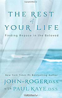 The Rest of Your Life: Finding Repose in the Beloved