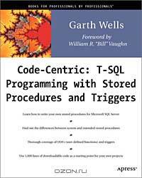 Code Centric: T-SQL Programming with Stored Procedures and Triggers