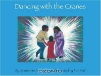 Dancing With The Cranes