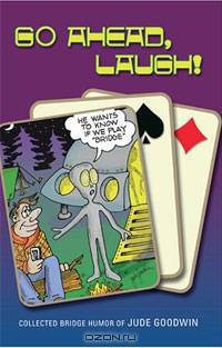 Go Ahead, Laugh! Collected Bridge Humor of Jude Goodwin