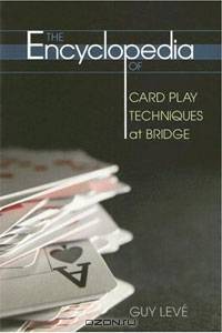 The Encyclopedia of Card Play Techniques at Bridge