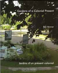 Ron Benner: Gardens of a Colonial Present
