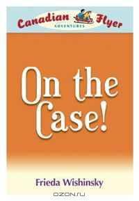 Canadian Flyer Adventures #12: On the Case!
