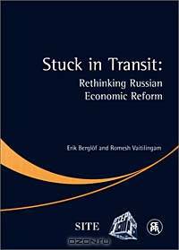 Stuck in Transit: Rethinking Russian Economic Reform