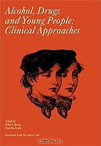 Alcohol, Drugs and Young People: Clinical Approaches