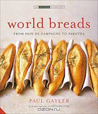 World Breads: From Pain De Campagne to Paratha