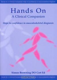 Hands On - A Clinical Companion : Steps to confidence in musculoskeletal diagnosis