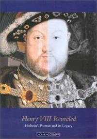 Henry VIII Revealed: Holbein