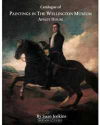 Catalogue of Paintings in the Wellington Museum, Apsley House