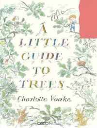 A Little Guide to Trees (Eden Project Childrens Books)