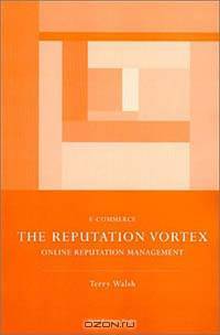 The Reputation Vortex: Online Reputation Management (Spiro Business Guides)