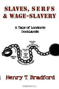 Slaves, Serfs and Wage-Slavery - A Tale of London