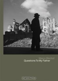Werner Bischof: Questions to My Father