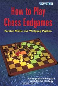 How to Play Chess Endgames