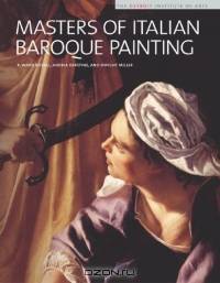 Masters of Italian Baroque Painting: The Detroit Institute Of Arts (Master Paintings from the Detroit Institute of Arts)