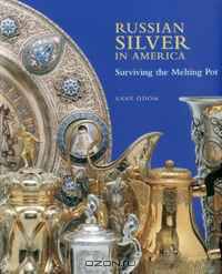 Russian Silver in America: Surviving the Melting Pot