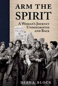 Arm the Spirit: A Story from Underground and Back