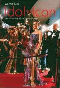 Idol to Icon : The Creation of Celebrity Brands