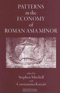 Patterns in the Economy of Roman Asia Minor