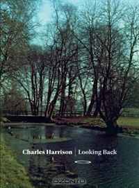 Charles Harrison: Looking Back