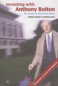 Investing with Anthony Bolton: The Anatomy of a Stock Market Phenomenon
