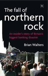The Fall of Northern Rock: An Insider