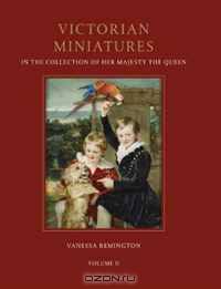 Victorian Miniatures: In the Collection of Her Majesty The Queen: 2 Volume Set