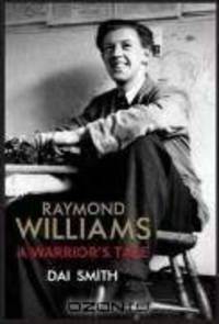 Raymond Williams: A Warrior