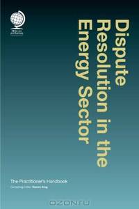 Dispute Resolution in the Energy Sector: A Practitioner