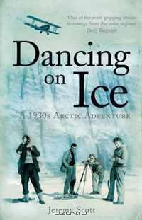 Dancing On Ice: A 1930s Arctic Adventure