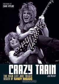 Crazy Train: The High Life And Tragic Death Of Randy Rhoads