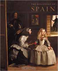 The Discovery of Spain: British Artists and Collectors: Goya to Picasso