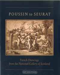 Poussin to Seurat: French Drawings from the National Gallery of Scotland