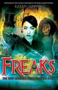 Freaks. Kieran Larwood