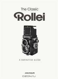 The Classic Rollei: A Definitive Guide