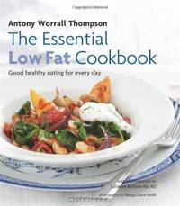The Essential Low-Fat Cookbook: Good Healthy Eating for Every Day
