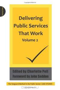 Delivering Public Services that Work Volume 2