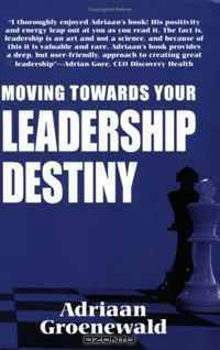 Moving Towards Your Leadership Destiny