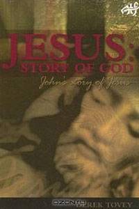 Jesus, Story of God: John