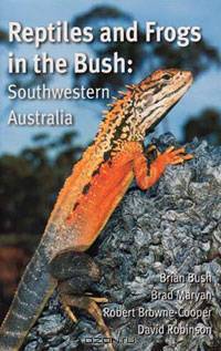 Reptiles and Frogs in the Bush: Southwestern Australia