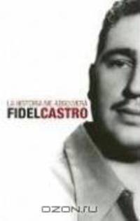 La Historia me AbsolverA? (Spanish Edition)